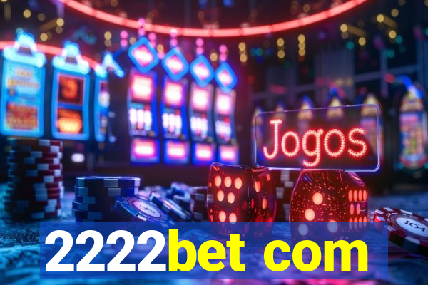 2222bet com